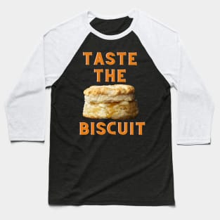 Taste The Biscuit Baseball T-Shirt